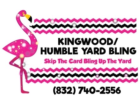 Kingwood/Humble Yard Bling